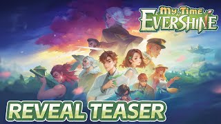 Reveal Teaser My Time at Evershine [upl. by Klug723]