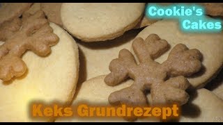 Keksteig  Plätzchen  Grundrezept  einfach backen  von Cookies Cakes [upl. by Ynnam]