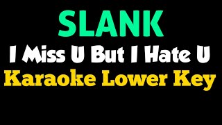 Slank I Miss You But I Hate You Karaoke Lower Key Nada Rendah [upl. by Ennaej]