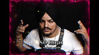 SO HIGH  Slowed Reverb  Sidhu Moose Wala  Byg Bird  7ke [upl. by Trix]