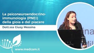 La psiconeuroendocrinoimmunologia PNEI della gioia e del piacere   Dottssa Giusy Messina [upl. by Tiras]