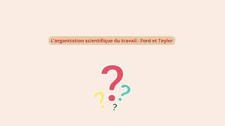 Organisation scientifique du travail  Taylor et Ford [upl. by Hermine]