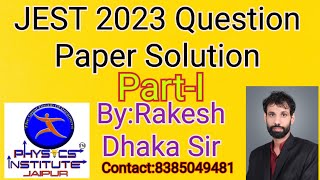 JEST2023 Paper Solution by Rakesh Dhaka Sir physicsinstitutejaipur jestphysics 2023 solution [upl. by Tandie]