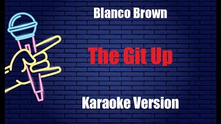 Blanco Brown The Git Up Karaoke Version [upl. by Odnama]