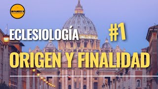 🔺Curso de Teología para Laicos👉 1 ECLESIOLOGÍA Origen y Finalidad [upl. by Ocinom]