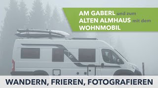 GABERL und ALTES ALMHAUS mit dem Wohnmobil Frieren Fotografieren und ein wenig Wandern [upl. by Ynaffat]