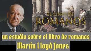 21 Martyn Lloyd JonesEstudio bíblico sobre Romanos PARTE 2 Es una bendición para todos cristiano [upl. by Schwarz]