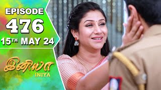 Iniya Serial  Episode 476  15th May 2024  Alya Manasa  Rishi  Saregama TV Shows Tamil [upl. by Einamrej976]