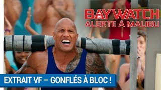 BAYWATCH – ALERTE À MALIBU  Extrait  Gonflés à bloc  VF actuellement au cinéma [upl. by Annodahs]