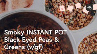 Smoky Instant Pot Black Eyed Peas amp Greens Vegan  Minimalist Baker Recipes [upl. by Araccot654]