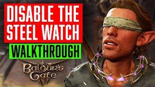 Baldurs Gate 3 DISABLE THE STEEL WATCH Quest Walkthrough Guide [upl. by Chlores]