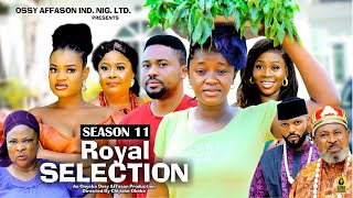 ROYAL SELECTION SEASON 11 NEWLY RELEASED NOLLYWOOD MOVIE LATEST TRENDING NOLLYWOOD MOVIE movies [upl. by Novhaj777]