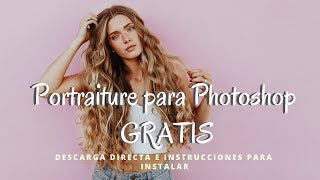 Cómo instalar Portraiture para Photoshop  Descarga directa gratis [upl. by Fevre]