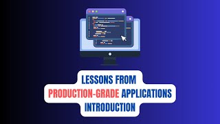 Welcome to the quotLessons from ProductionGrade Applicationsquot series [upl. by Thomasa]