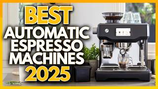 5 Best Automatic Espresso Coffee Machines In 2025 [upl. by Abott]