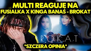 MULTI reaguje na FUSIALKA x KINGA BANAŚ  BROKAT szczera opinia [upl. by Ahsilek]