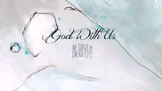 God With Us Lyric Video  All Sons amp Daughters  Official [upl. by Yendroc586]