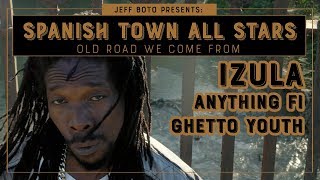 REGGAE 2018  Spanish Town All Stars Ft IZULA  Anything Fi Ghetto Youth  MUSIC VIDEO 4K [upl. by Riess]