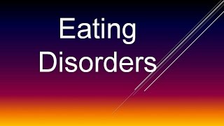 Psychiatry Lecture Eating Disorders [upl. by Hobie]