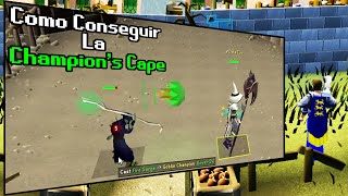 7 Como Conseguir La Champions Cape ¿La Mas Difícil OSRS [upl. by Berkeley]