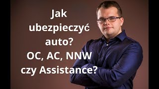 Jak ubezpieczyć auto Co to jest OC AC NNW i Assistance [upl. by Nylrahs522]