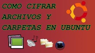 Como Cifrar archivos y carpetas en Linux Ubuntu [upl. by Salazar]