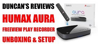 Humax Aura 4K Android TV Freeview Recorder  Unboxing amp Setup Review Part 1 [upl. by Bywoods263]