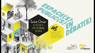 Plénière d’ouverture  45ème Rencontre Nationale des Agences d’Urbanisme à SaintOmer [upl. by Esdras]