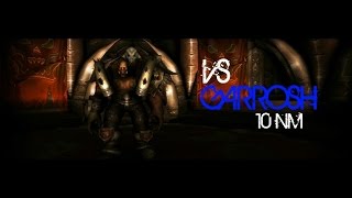 No Brain No Gain vs Garrosh Hellscream 10 NM [upl. by Eelik]