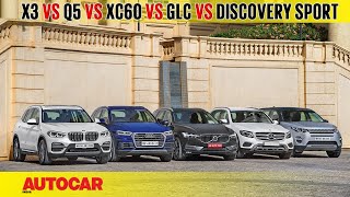 X3 vs Q5 vs XC60 vs GLC vs Discovery Sport  Comparison test  Autocar India [upl. by Nibor]