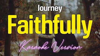 Faithfully  Journey KARAOKE [upl. by Sessler]