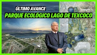 Último Avance del Parque Ecológico Lago de Texcoco  Avance de Construcción [upl. by Aeikan176]