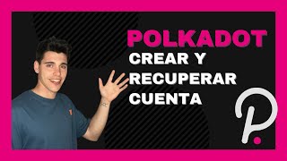 ✅POLKADOT  ¿Cómo CREAR y RECUPERAR cuenta [upl. by Krispin]