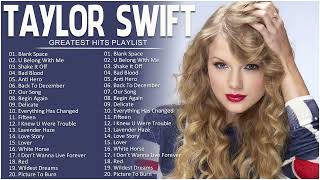 Taylor Swift  Best Songs Collection 2023  Greatest Hits Songs of All Time [upl. by Foss]