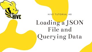 Hive Tutorial 8 Loading a JSON File and Querying Data in Apache Hive [upl. by Pettit]