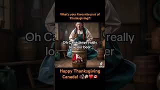 Happy Thanksgiving Canada 🇨🇦❤️🍻🦃🍁 [upl. by Lynus59]