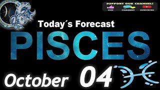 Daily Horoscope PISCES October 4 2024 [upl. by Arber76]