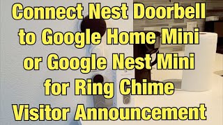 Nest Doorbell Connect to Google Home Mini or Nest Mini for Ringing Chime Visitor Announcement [upl. by Tansy874]