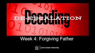 Decoding DeEscalation  Week 4  Forgiving Father [upl. by Winnah]