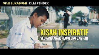 Kisah Sukses Seorang Anak Pemulung  Film Pendek GPdI Sukabumi [upl. by Hara]