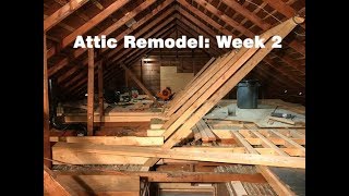 ATTIC REMODEL  Week 2 [upl. by Kaazi]