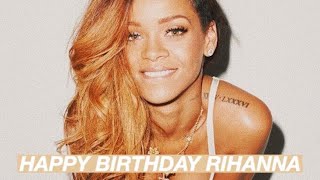 Happy 25th Birthday Rihanna [upl. by Kinzer]