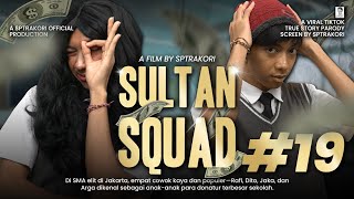 DRAMA SULTAN SQUAD EPS 19 [upl. by Persis]