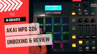 AKAI MPD 226 UNBOXING and REVIEW [upl. by Enirahtak]