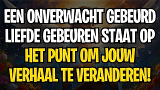 EEN ONVERWACHT GEBEURD LIEFDE GEBEUREN STAAT OP HET PUNT OM JOUW VERHAAL TE VERANDEREN [upl. by Priest]