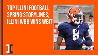 Illini spring football storylines WBB wins WBIT  Illini Inquirer Podcast [upl. by Lenoyl]