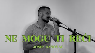 Oliver Dragojević  Ne mogu ti reći COVER by Josip Banovac [upl. by Iznyl159]