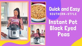 Instant Pot Black Eyed Peas Southern Style QUICK AND EASY [upl. by Toffey766]