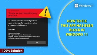 How to Fix This App has been Block in Windows 11  Fix Error “This app has been block” in Windows 11 [upl. by Ivgnout]