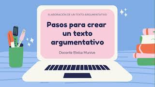 Pasos para crear un texto argumentativo [upl. by Nolie675]